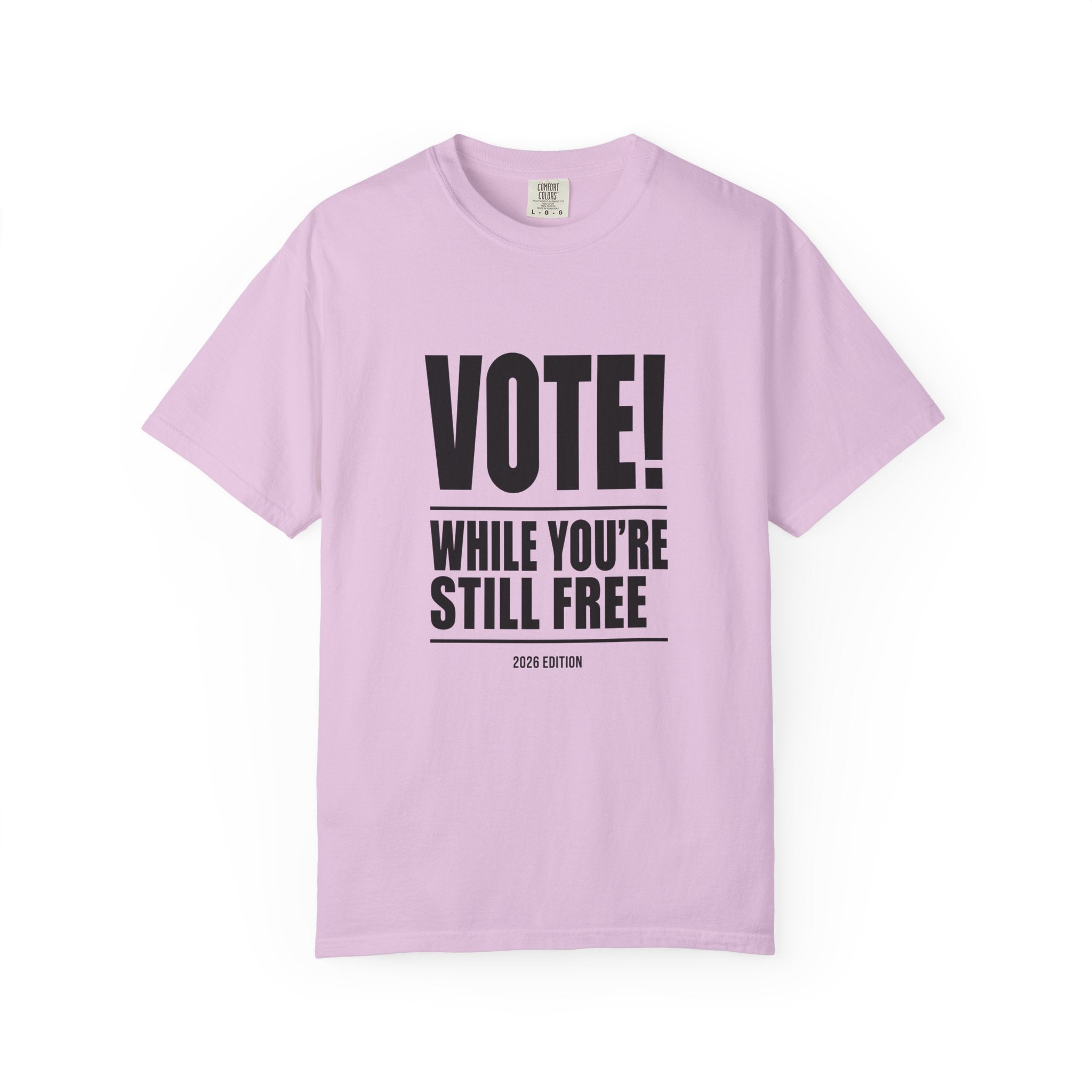 Vote While You're Still Free Unisex T-shirt - Multiple-Colors (#D215)