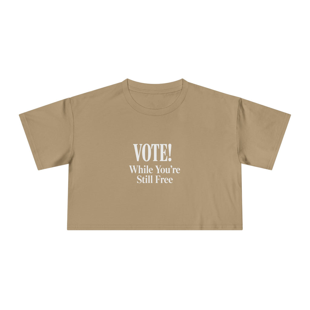 Women's Vote While You're Still Free Crop Tee — Multiple Colors (#D223)