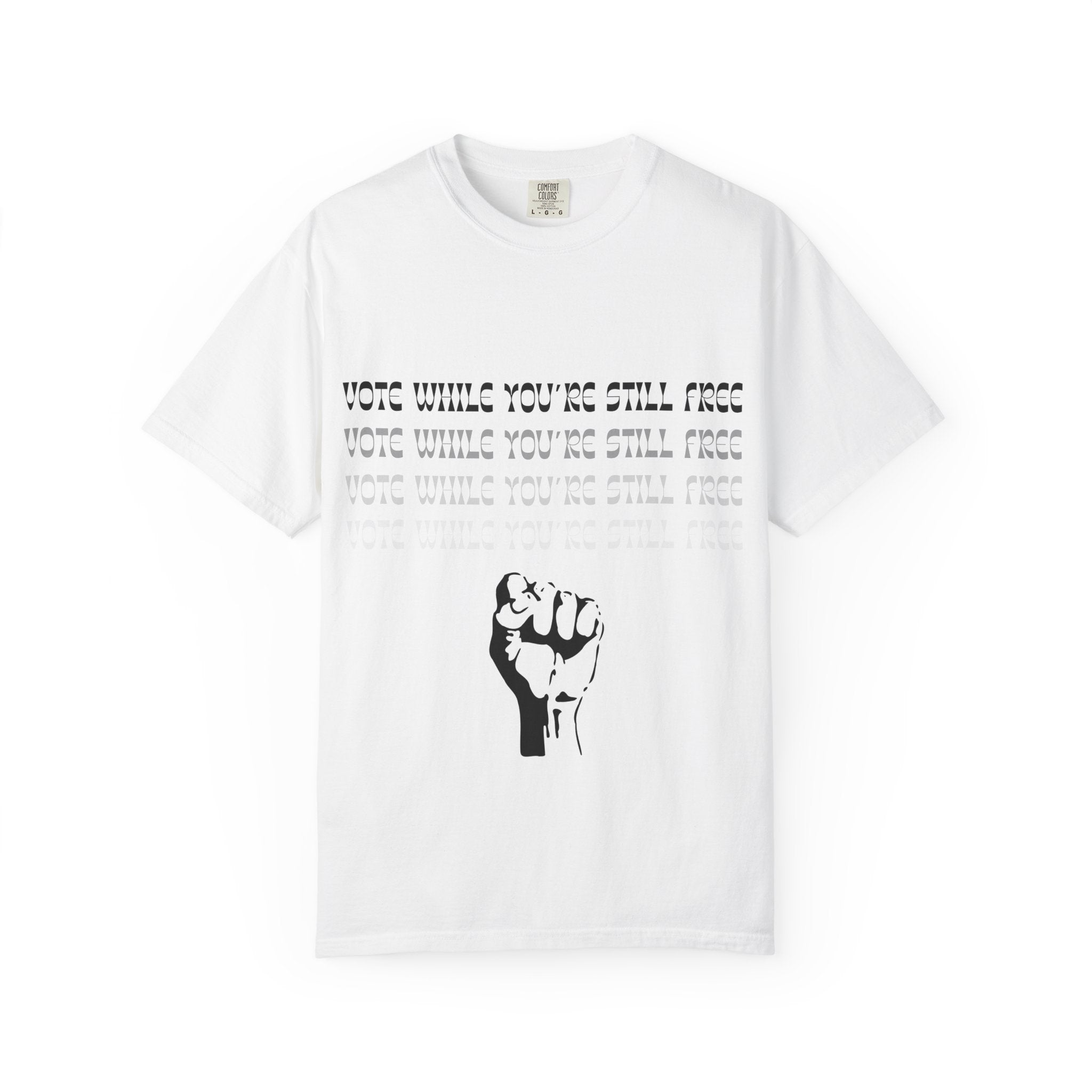 Vote While You're Still Free Unisex T-Shirt - Multiple Colors (#D227)