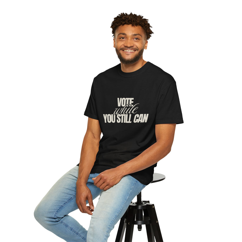 Vote While You Still Can Unisex T-shirt - Black (#D217)