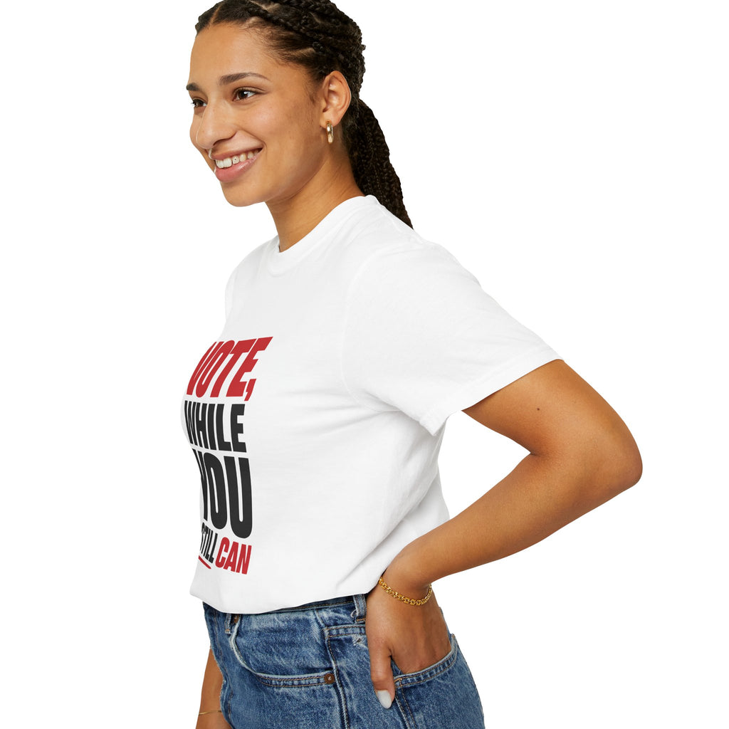 Vote While You Still Can Unisex T-shirt - White (#D219)