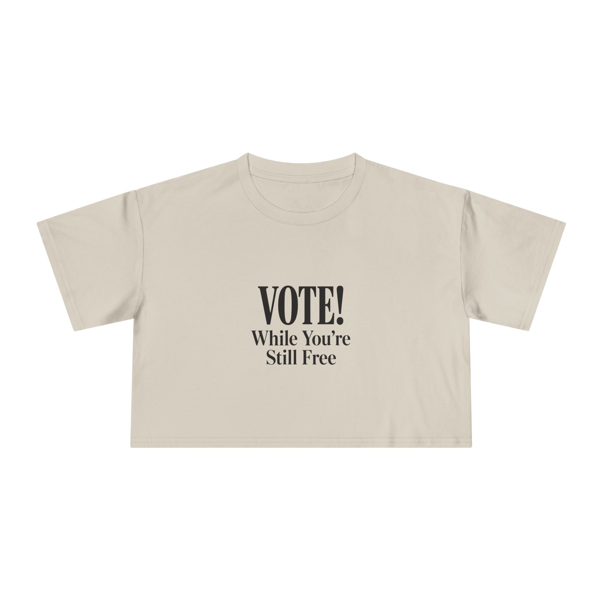 Women's Vote While You're Still Free Crop Tee — Multiple Colors (#D225)