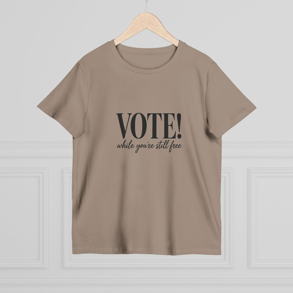 Women's Vote While You're Still Free T-shirt — Multiple Colors (#D230)