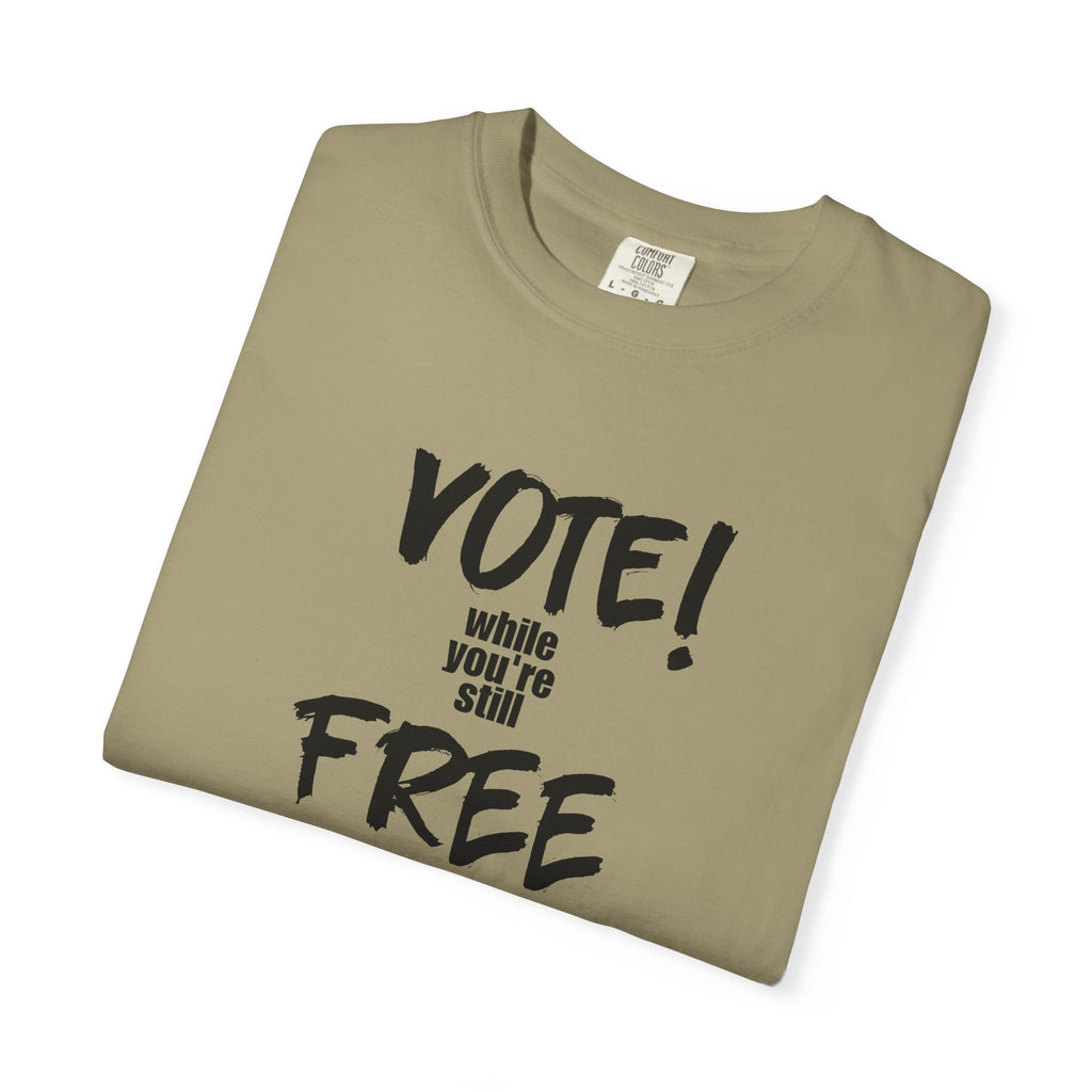 Vote While You're Still Free Unisex T-shirt - Multiple-Colors (#D214)