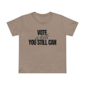 Women's Vote While You Still Can Tee — (#D229)