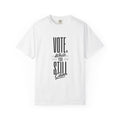 Vote While You Still Can Unisex T-shirt - Multiple-Colors (#D222)