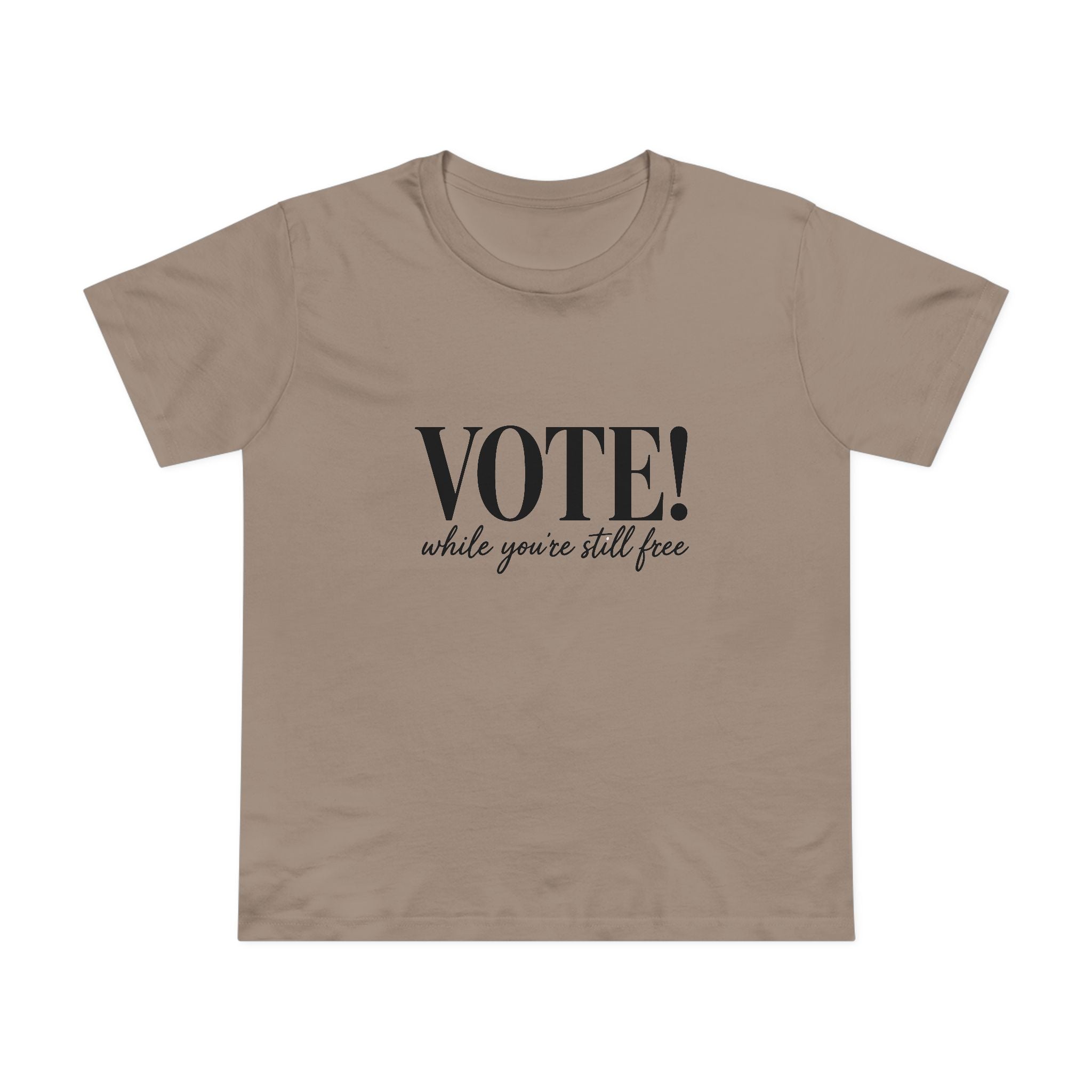 Women's Vote While You're Still Free T-shirt — Multiple Colors (#D230)