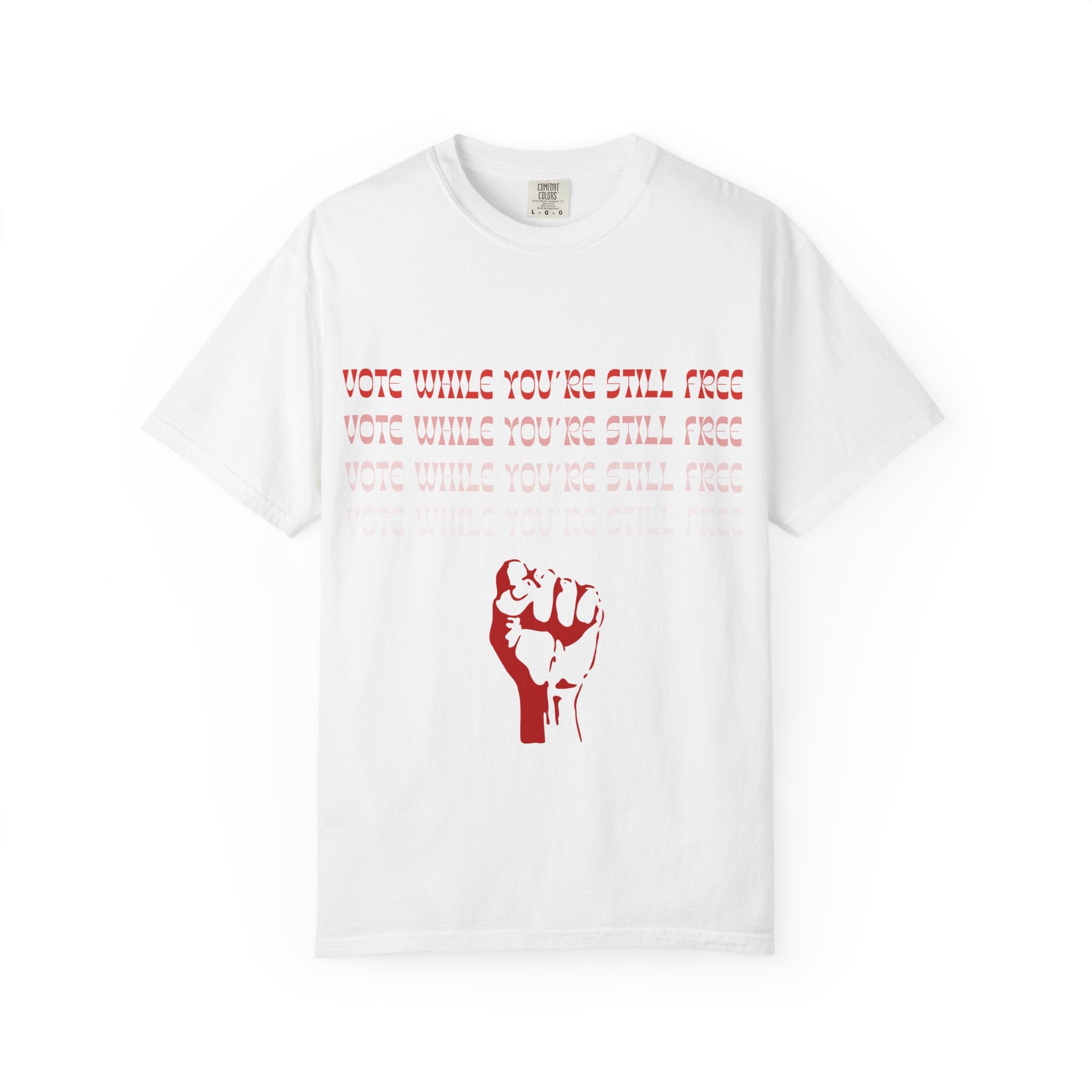 Vote While You're Still Free Unisex T-Shirt - Multiple Colors (#D226)