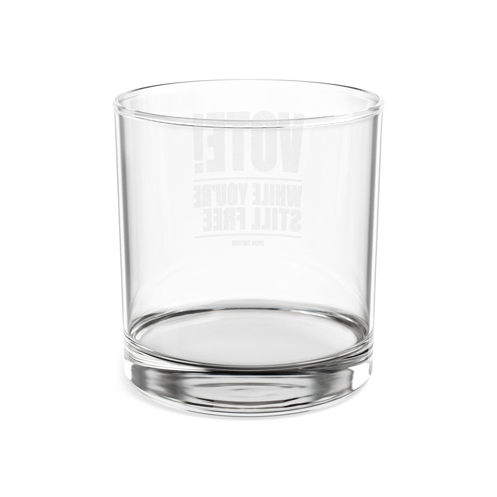 Engraved Whiskey Glass 10.5oz — "VOTE! While You’re Still Free"