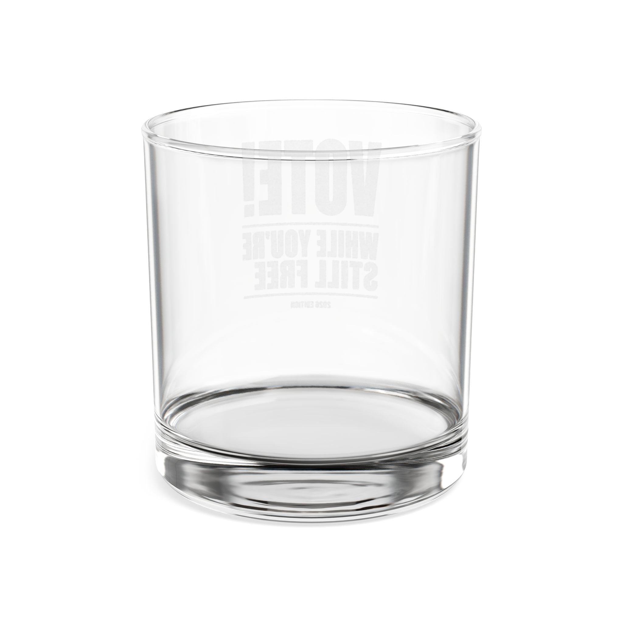 Engraved Whiskey Glass 10.5oz — "VOTE! While You’re Still Free"