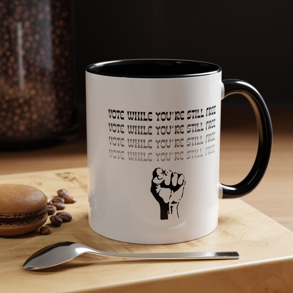 “Vote While You’re Still Free” Accent Coffee Mug