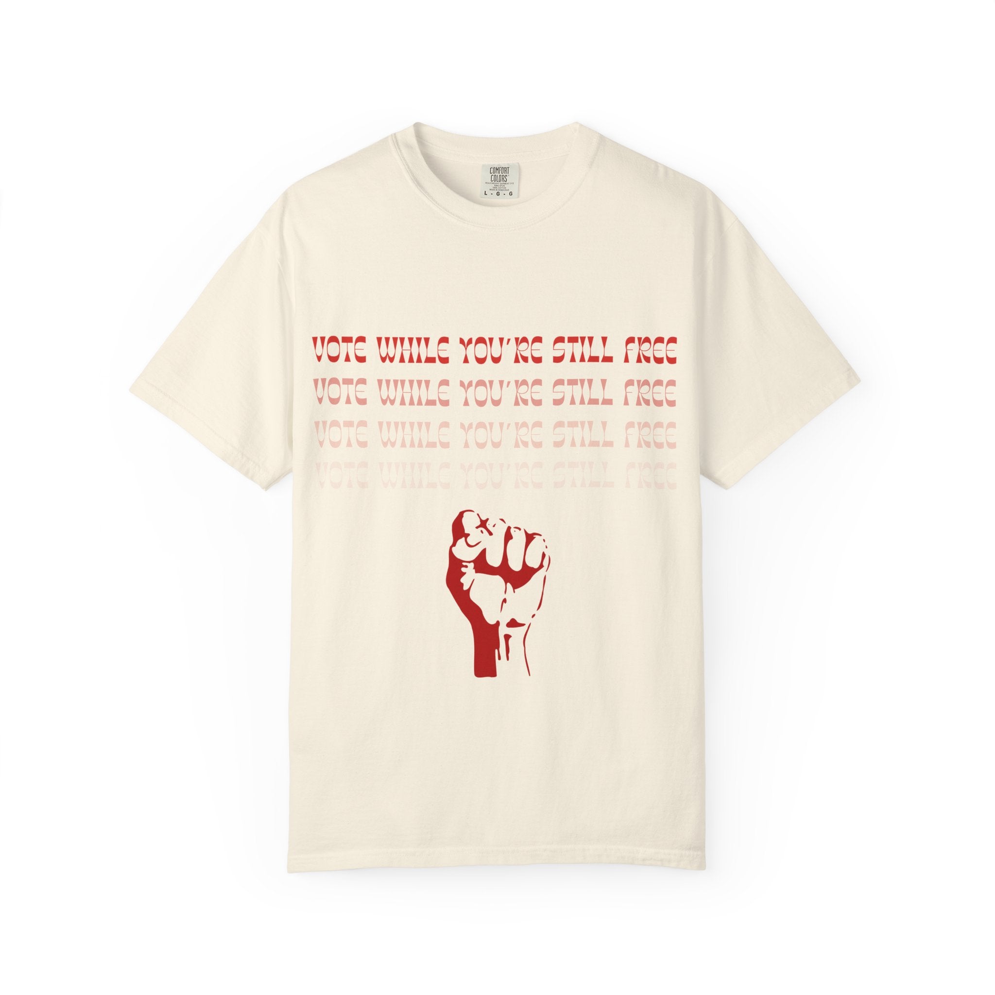 Vote While You're Still Free Unisex T-Shirt - Multiple Colors (#D226)