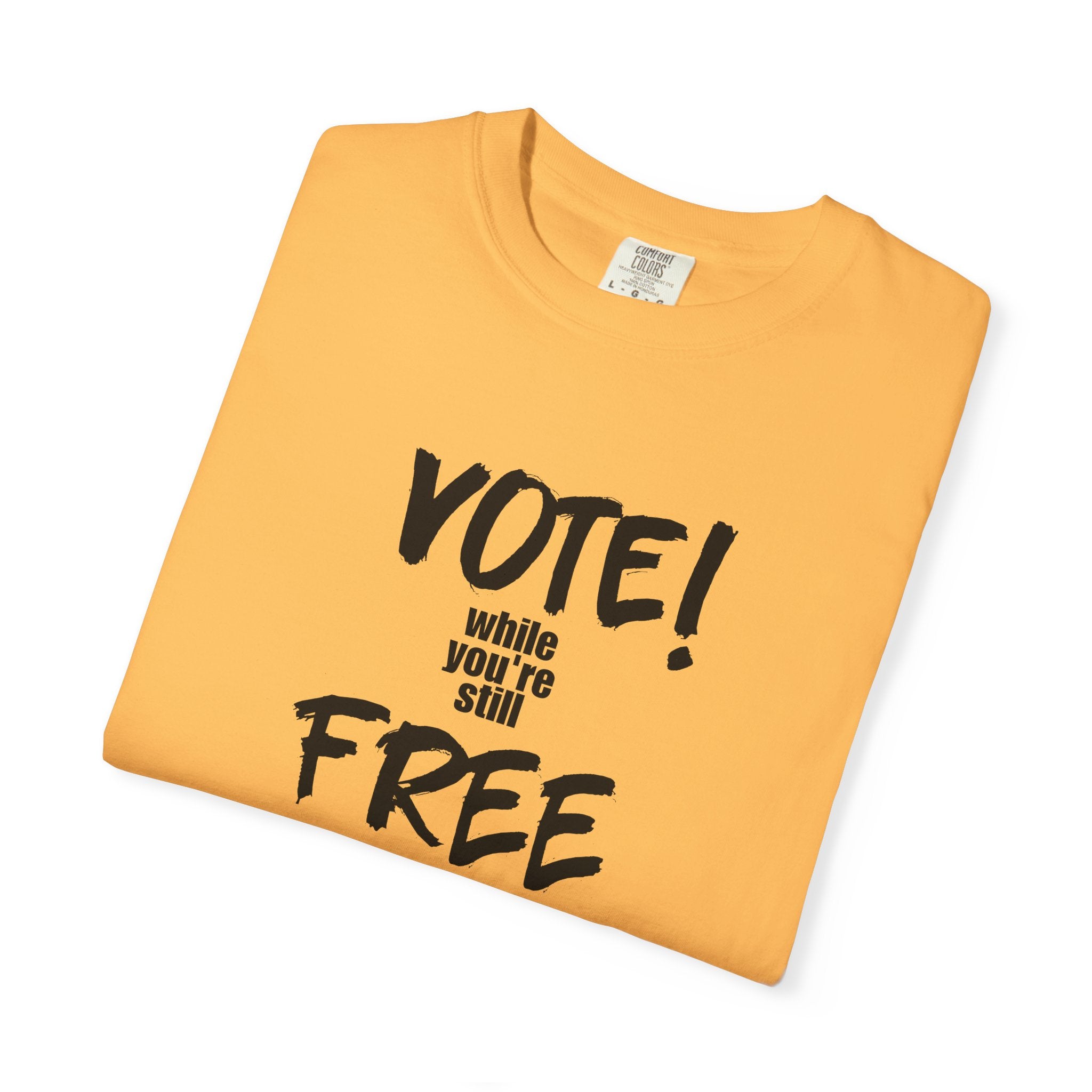 Vote While You're Still Free Unisex T-shirt - Multiple-Colors (#D214)