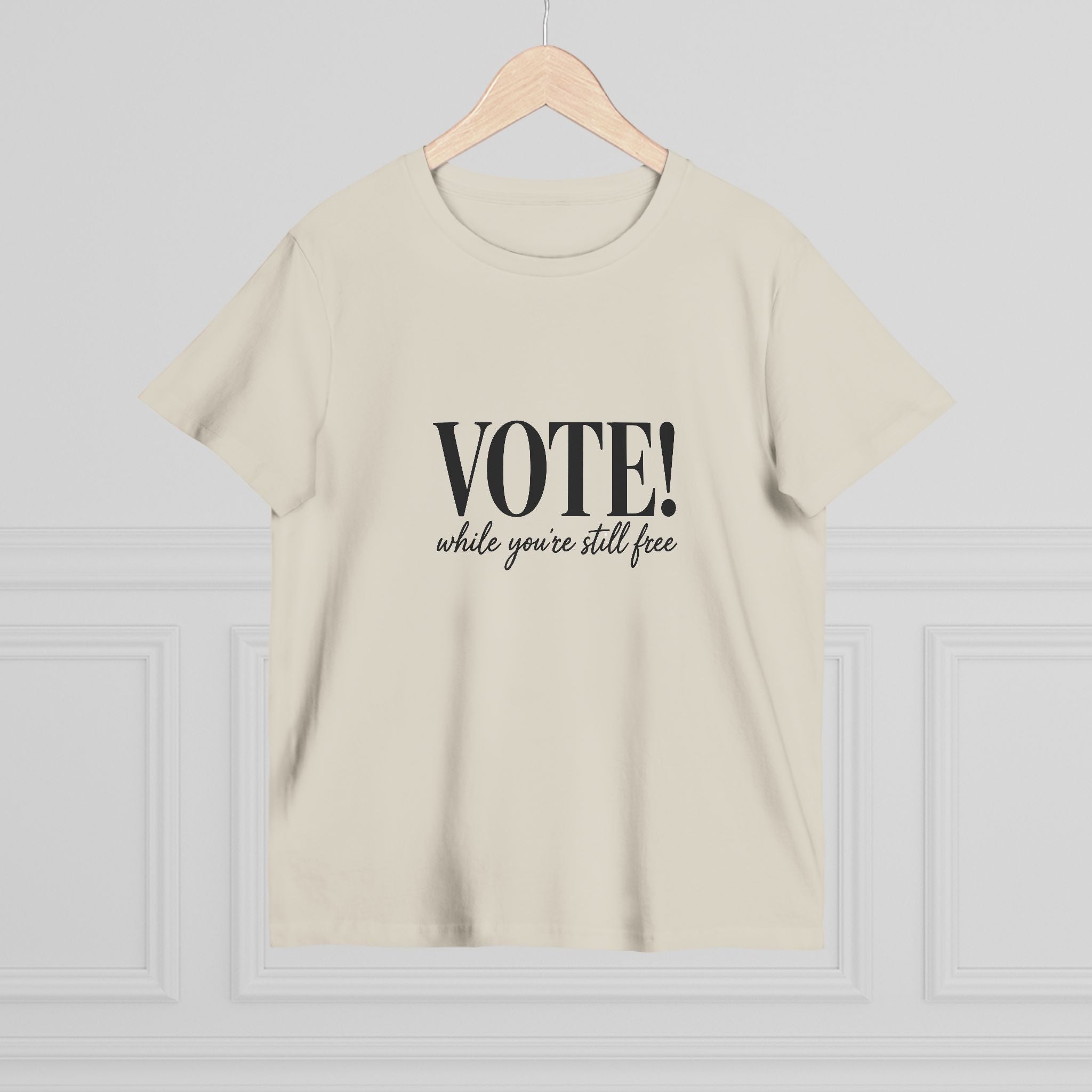 Women's Vote While You're Still Free T-shirt — Multiple Colors (#D230)