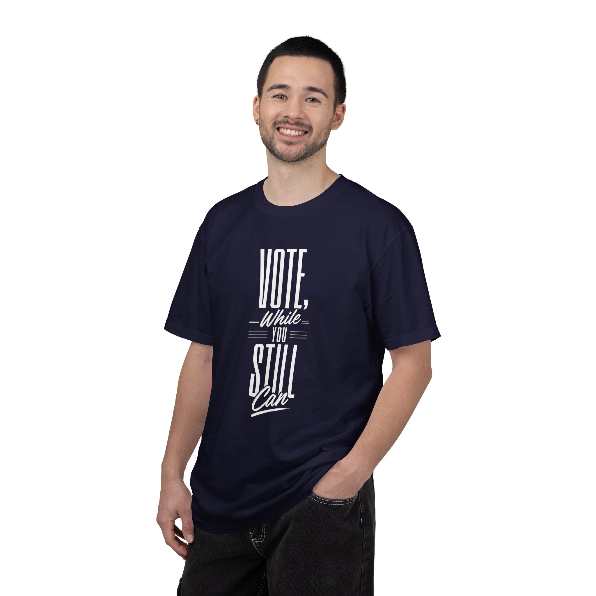 Vote While You Still Can Unisex T-shirt - Multiple Colors (#D217a)