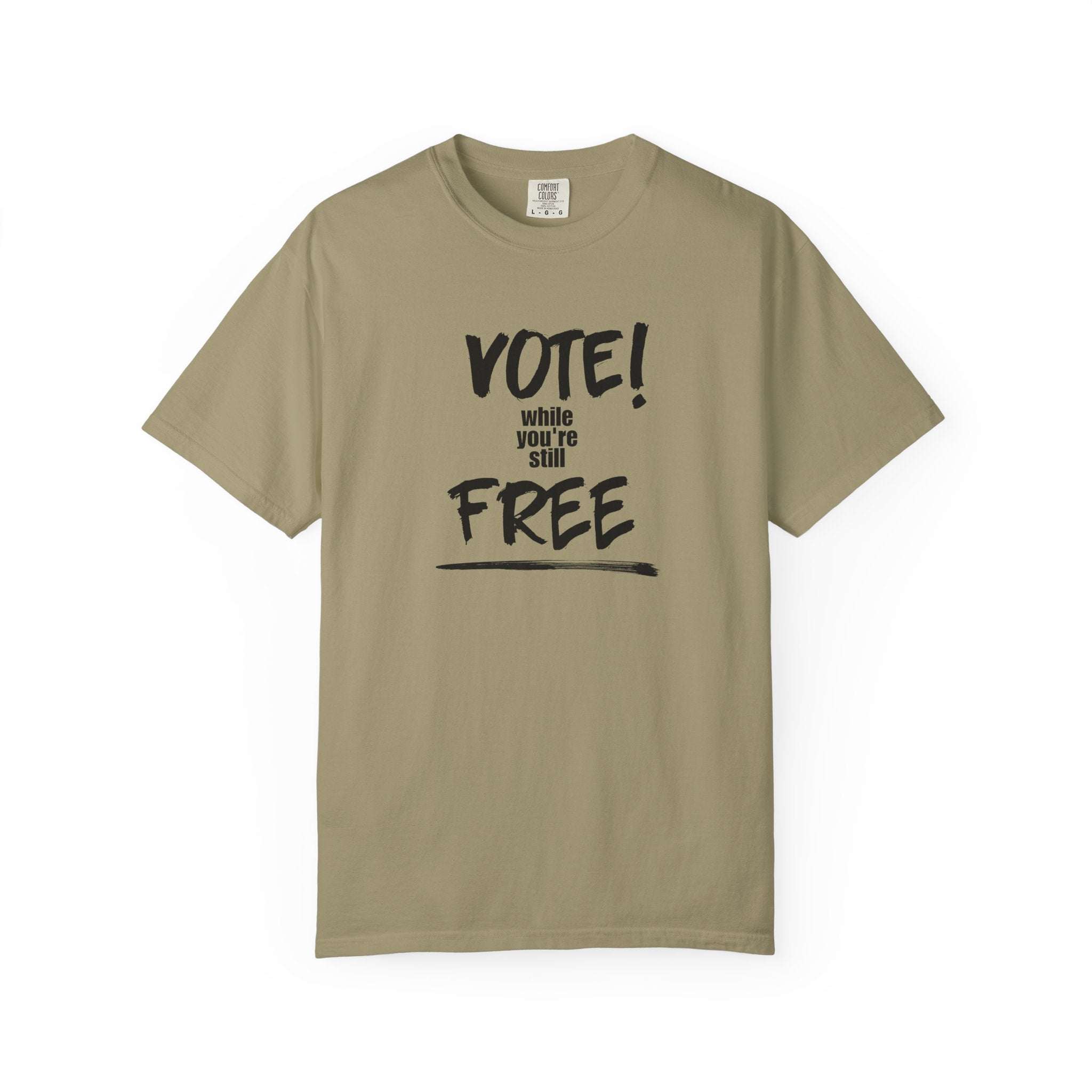 Vote While You're Still Free Unisex T-shirt - Multiple-Colors (#D214)